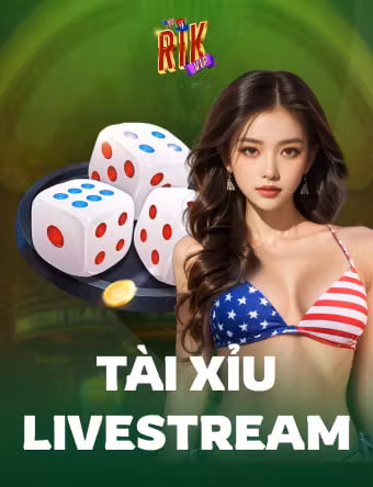 Tài Xỉu Livestream RIK
